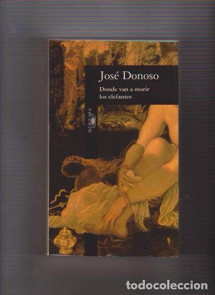 donde van a morir los elefantes jose donoso pdf printer