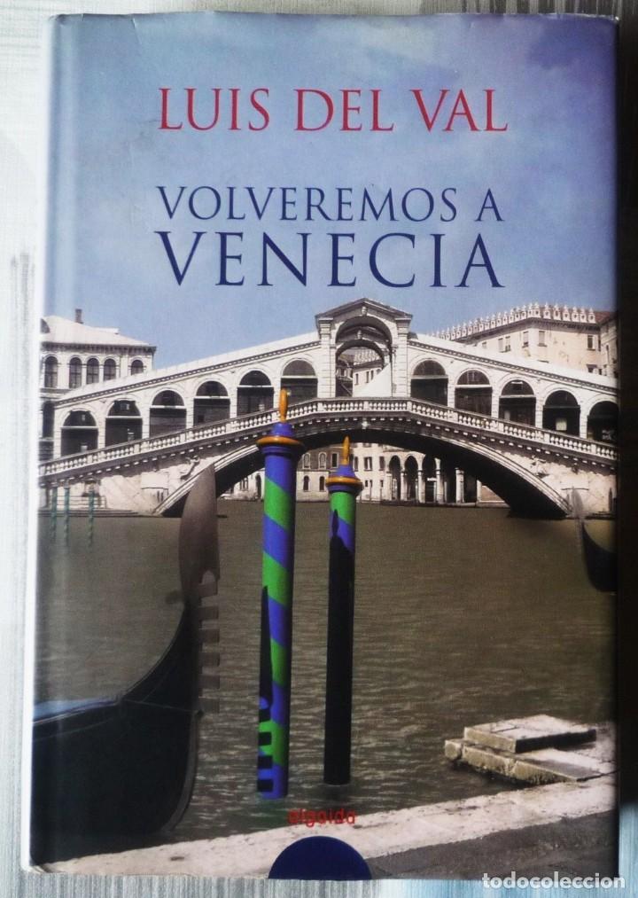 Libros de segunda mano: VOLVEREMOS A VENECIA. DE LUIS DEL VAL - Foto 1