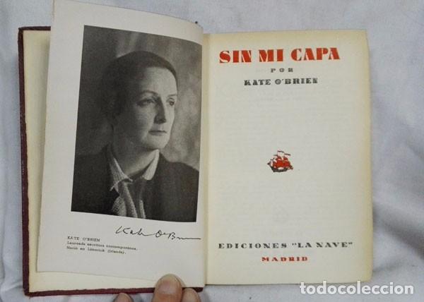 Libros de segunda mano: SIN MI CAPA, KATE OBRIEN- EDICIONES LA NAVE, MADRID - Foto 4