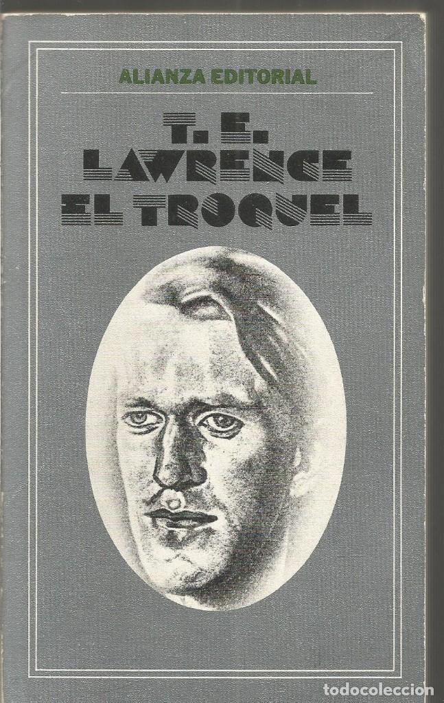 Libros de segunda mano: T.E. LAWRENCE. EL TROQUEL. ALIANZA - Foto 1