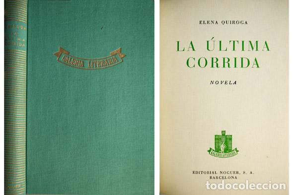 Libros de segunda mano: QUIROGA, Elena.  La &uacute;ltima corrida.  1958. - Foto 1