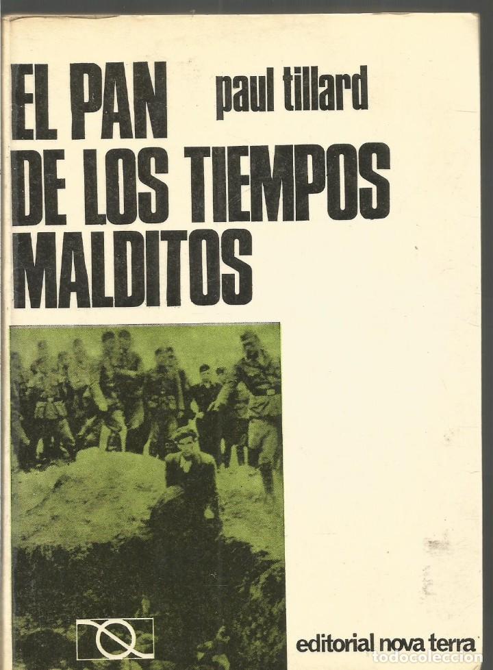 Libros de segunda mano: PAUL TILLARD. EL PAN DE LOS TIEMPOS MALDITOS. EDITORIAL NOVA TERRA - Foto 1