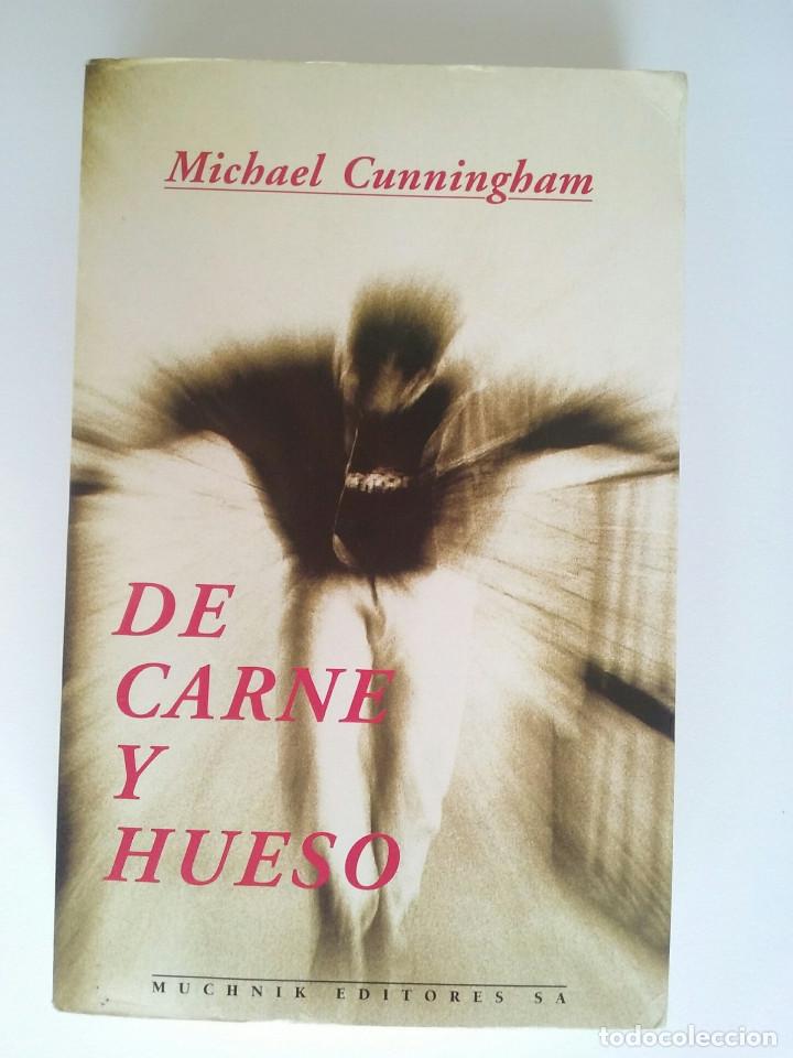 Libros de segunda mano: DE CARNE Y HUESO - MICHAEL CUNNINGHAM (MUCHNIK, 1996) - Foto 1