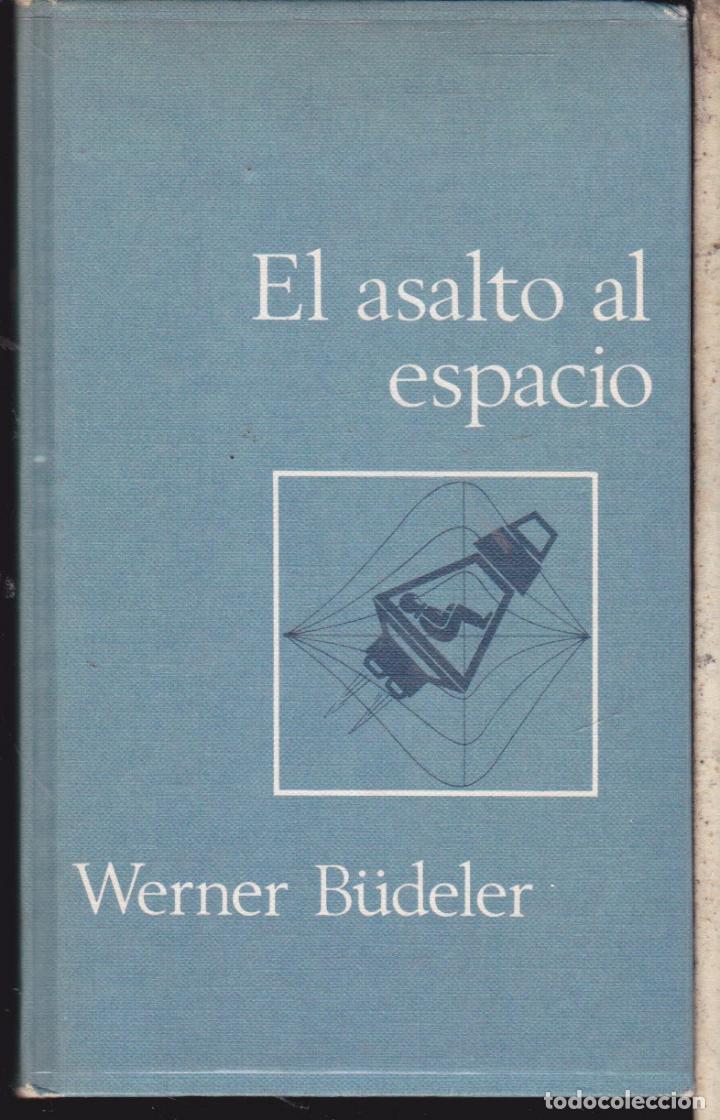Libros de segunda mano: EL ASALTO AL ESPACIO  &middot;&middot;&middot;&middot;&middot; WERNER BUDELER . - Foto 1