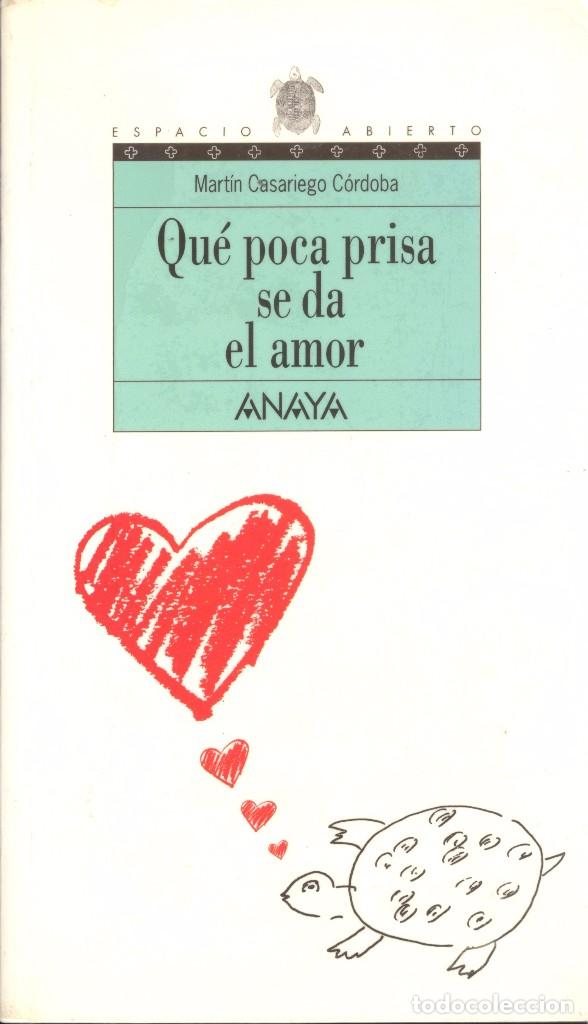 Libri di seconda mano: QU&Eacute; POCA PRISA SE DA EL AMOR - MART&Iacute;N CASARIEGO C&Oacute;RDOBA