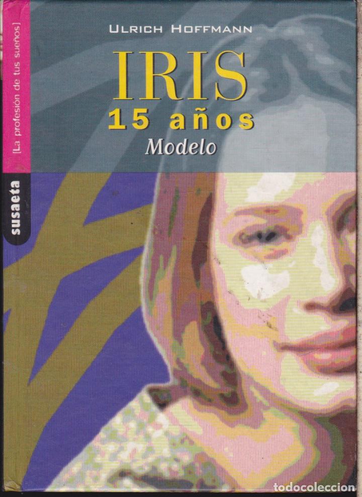 Libros de segunda mano: IRIS 15 A&Ntilde;OS MODELO &middot;&middot;&middot;&middot; ULRICH HOFFMANN . - Foto 1