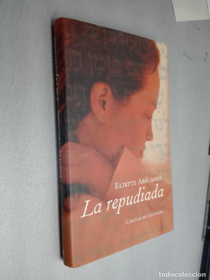 Libros de segunda mano: LA REPUDIADA / ELIETTE AB&Eacute;CASSIS / C&Iacute;RCULO DE LECTORES - Foto 1