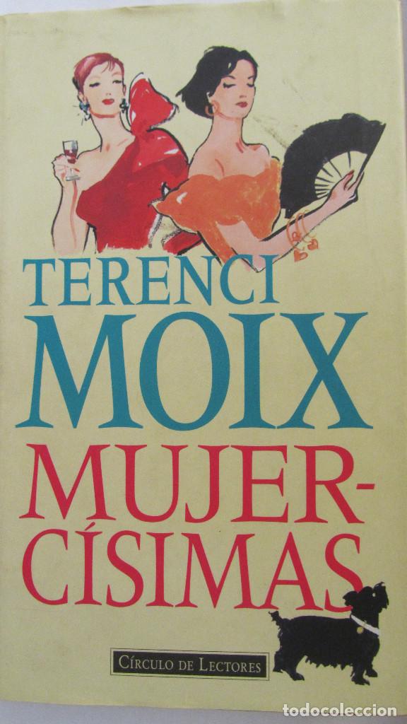 Libros de segunda mano: MUJERC&Iacute;SIMAS DE TERENCI MOIX (C&Iacute;RCULO DE LECTORES) - Foto 1