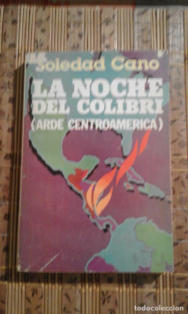 Gebrauchte B&uuml;cher: La noche del colibr&iacute; (Arde Centroam&eacute;rica) - Soledad Cano
