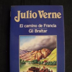 Libros de segunda mano: EL CAMINO DE FRANCIA / GIL BRALTAR - Nº 57 - JULIO VERNE - EDICIONES ORBIS.. Lote 80752454