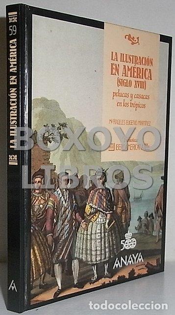 Libri di seconda mano: EUGENIO MART&Iacute;NEZ, Mar&iacute;a &Aacute;ngeles. La Ilustraci&oacute;n en Am&eacute;rica (siglo XVIII). Pelucas y casacas en los t