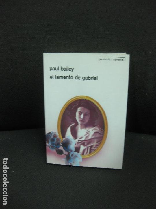 Libros de segunda mano: EL LAMENTO DE GABRIEL. PAUL BAILEY. EDICIONES PENINSULA 1990 - Foto 1
