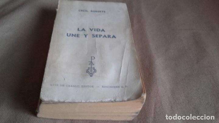 Libros de segunda mano: LA VIDA UNE Y SEPARA. CECIL ROBERTS - Foto 1