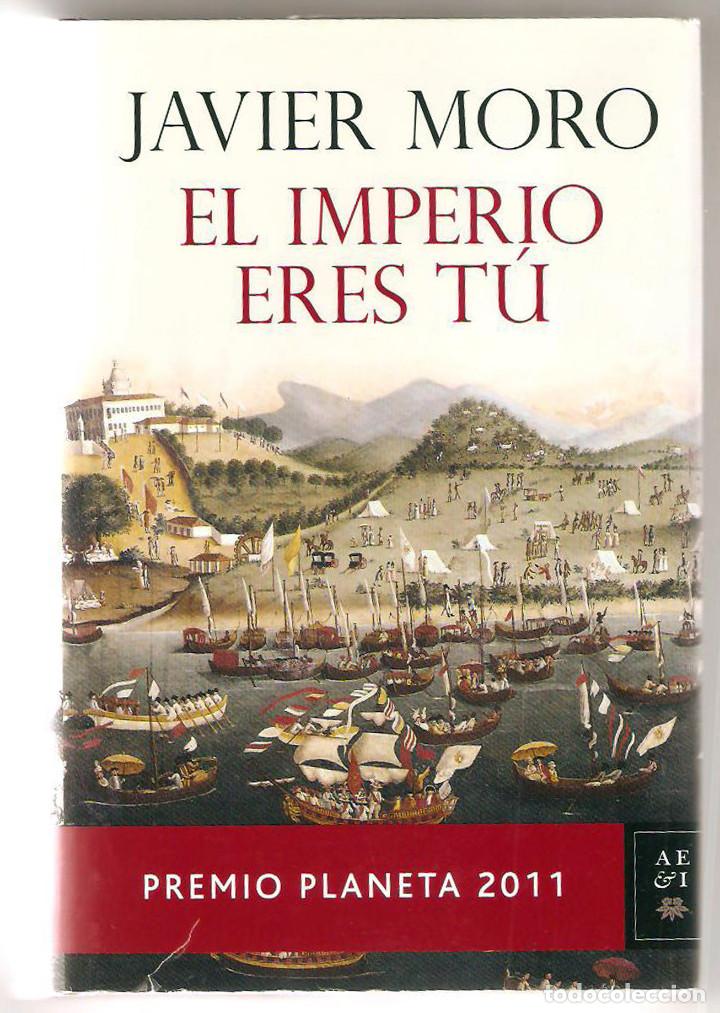 Libros de segunda mano: JAVIER MORO - EL IMPERIO ERES T&Uacute; - Foto 1