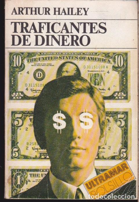 Libros de segunda mano: TRAFICANTES DE DINERO &middot;&middot;&middot;&middot;&middot; ARTHUR HAILEY  . - Foto 1