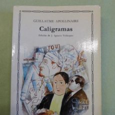 Libros de segunda mano: CALIGRAMAS - GUILLAUME APOLLINAIRE - CÁTEDRA