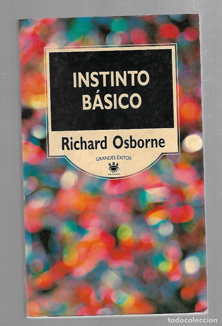 Libros de segunda mano: INSTINTO BASICO. RICHARD OSBORNE. 2&ordm; EDICION. 1995. EDICIONES B - Foto 1