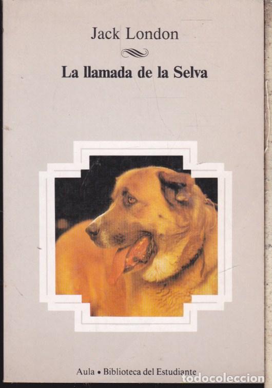 Libros de segunda mano: LA LLAMADA DE LA SELVA  &middot;&middot;&middot;&middot;&middot;JACK LONDON . - Foto 1
