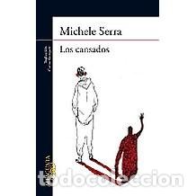 Libros de segunda mano: LOS CANSADOS Michele Serra - Foto 1