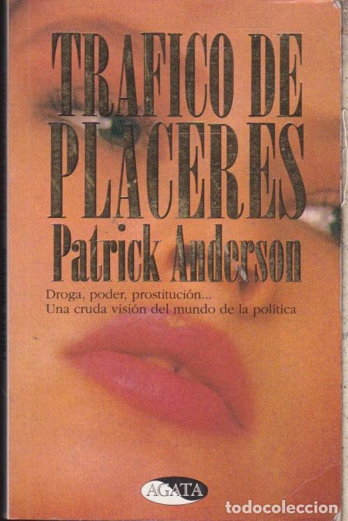 Libros de segunda mano: TRAFICO DE PLACERES  &middot;&middot;&middot;PATRICK ANDERSON . - Foto 1