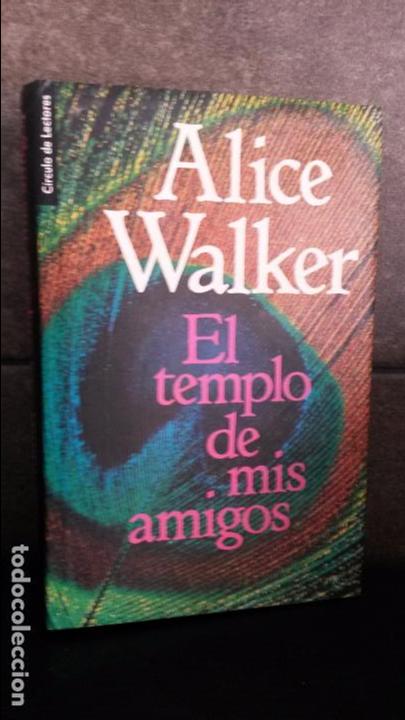 Libros de segunda mano: EL TEMPLO DE MIS AMIGOS. ALICE WALKER. - Foto 1