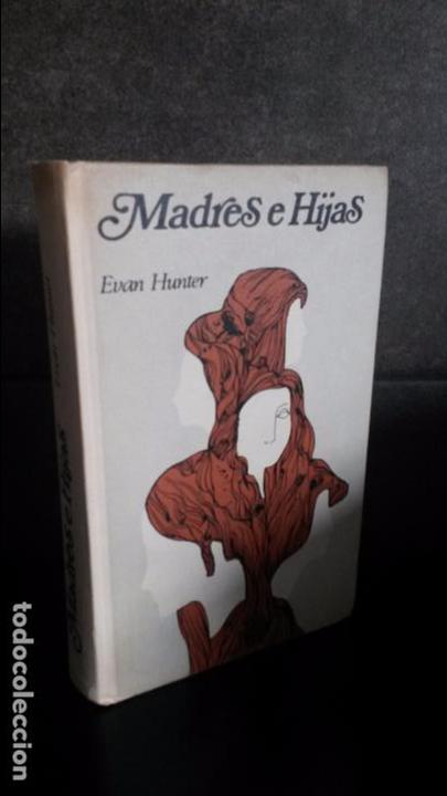 Libros de segunda mano: MADRES E HIJAS. EVAN HUNTER. - Foto 1