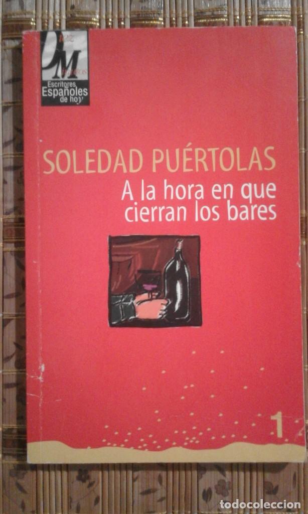 Libros de segunda mano: A la hora en que cierran los bares - Soledad Pu&eacute;rtolas - Foto 1