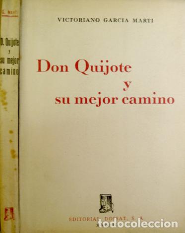 Libros de segunda mano: GARC&Iacute;A MART&Iacute;, Victoriano. Don Quijote y su mejor camino. Madrid, s.a. (1948).