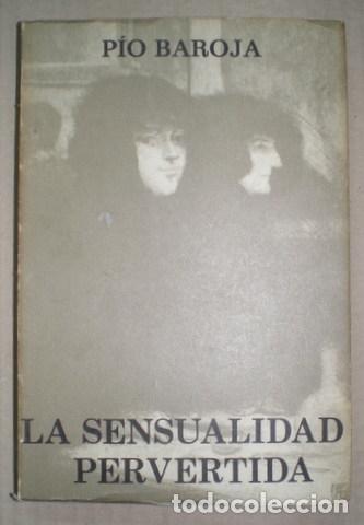 Libros de segunda mano: BAROJA, P&iacute;o: LA SENSUALIDAD PERVERTIDA. - Foto 1