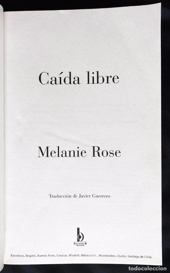 Libros de segunda mano: CAIDA LIBRE | MELANIE ROSE | EDICIONES B 2011 - Foto 2