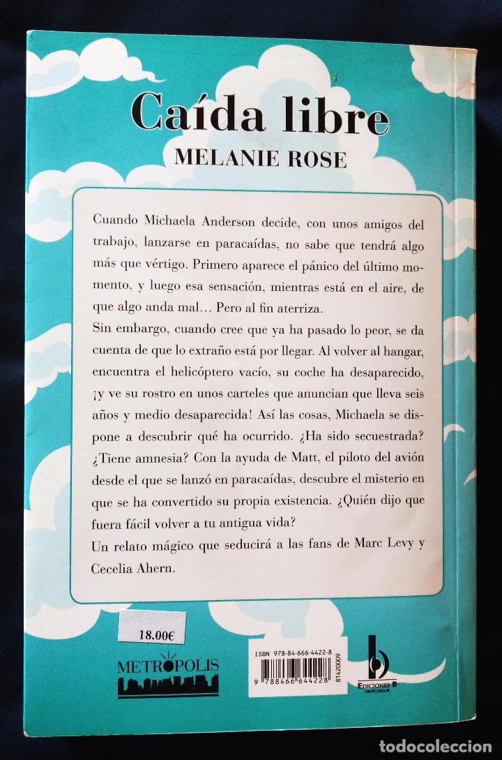 Libros de segunda mano: CAIDA LIBRE | MELANIE ROSE | EDICIONES B 2011 - Foto 5