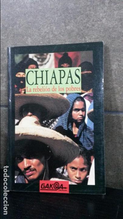 Libri di seconda mano: CHIAPAS, LA REBELION DE LOS POBRES.
