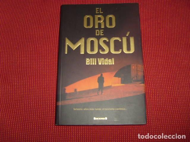 Libros de segunda mano: EL ORO DE MOSCU , BILL VIDAL - Foto 1