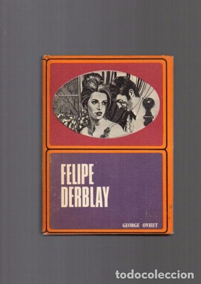 Libros de segunda mano: FELIPE DERBLAY - GEORGE ONHET - EDICIONES RODEGAR 1969 - Foto 1