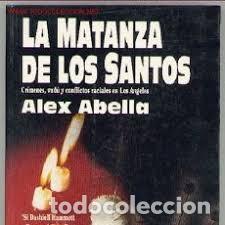Libros de segunda mano: La matanza de los santos. Alex Abella. - Foto 1