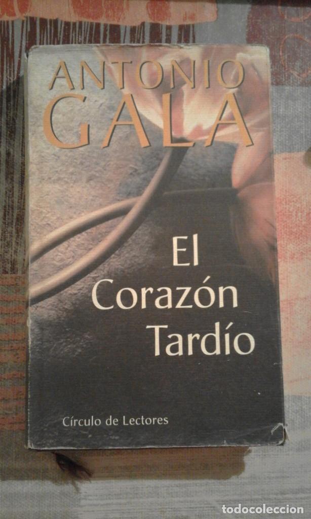 Libros de segunda mano: El coraz&oacute;n tard&iacute;o - Antonio Gala - Foto 1