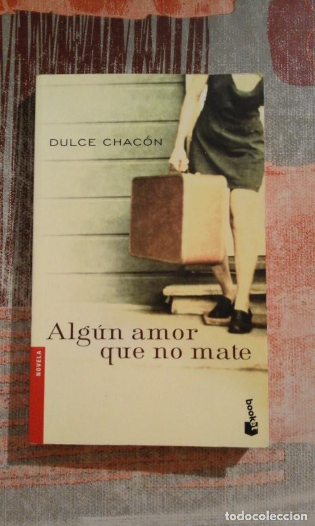 Libros de segunda mano: Alg&uacute;n amor que no mate - Dulce Chac&oacute;n - Foto 1
