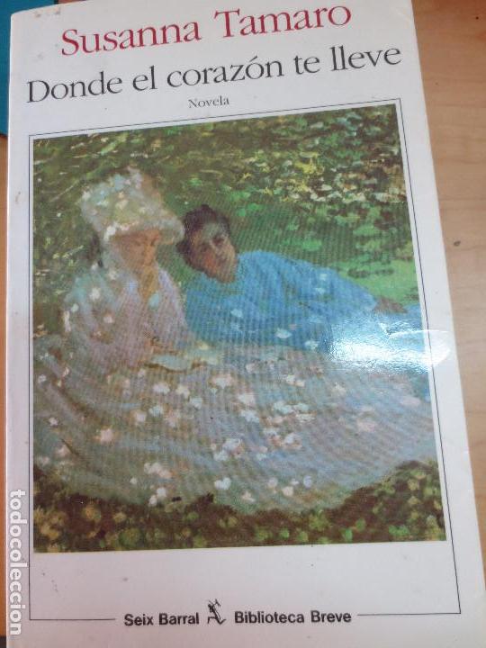 Libros de segunda mano: DONDE EL CORAZ&Oacute;N TELLEVE SUSANNA TAMARO EDIT SEIX BARRAL A&Ntilde;O 1994