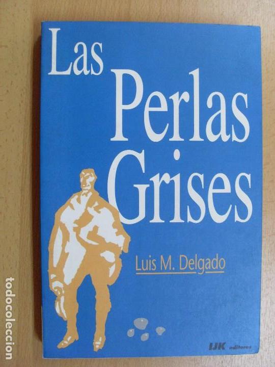Libros de segunda mano: LAS PERLAS GRISES / Luis M.Delgado / 1998 - Foto 1