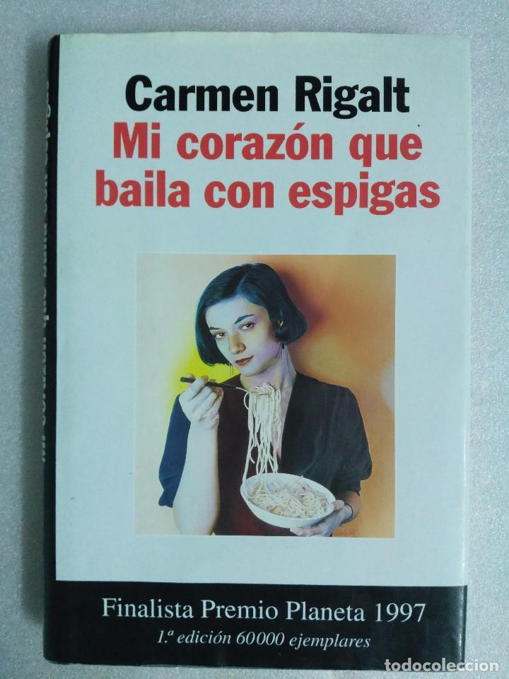 Libros de segunda mano: MI CORAZON QUE BAILA CON ESPIGAS. - RIGALT, CARMEN. - Foto 1