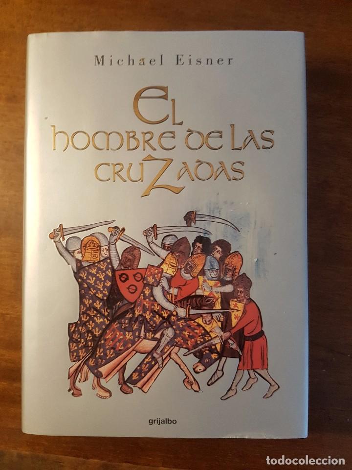 Libros de segunda mano: EL HOMBRE DE LAS CRUZADAS - MICHAEL EISNER - Foto 1