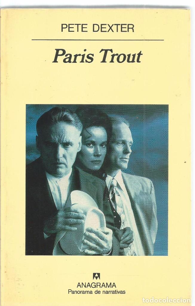 Libros de segunda mano: PETE DEXTER. PARIS TROUT. ANAGRAMA - Foto 1