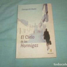 Libros de segunda mano: EL CIELO DE LAS HORMIGAS , CONCEPCION BUENO , UNICO EN TODOCOLECCION. Lote 89787332