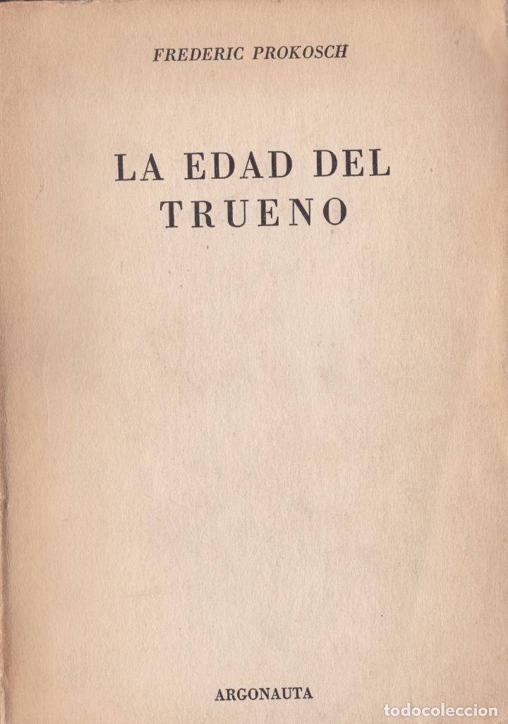 Libros de segunda mano: La edad del trueno / Frederic Prokosch - 1948 - Foto 1