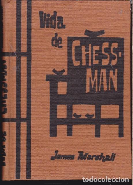 Libros de segunda mano: VIDA CHESS MAN &middot;&middot;&middot;&middot; JAMES MARSHALL . - Foto 1