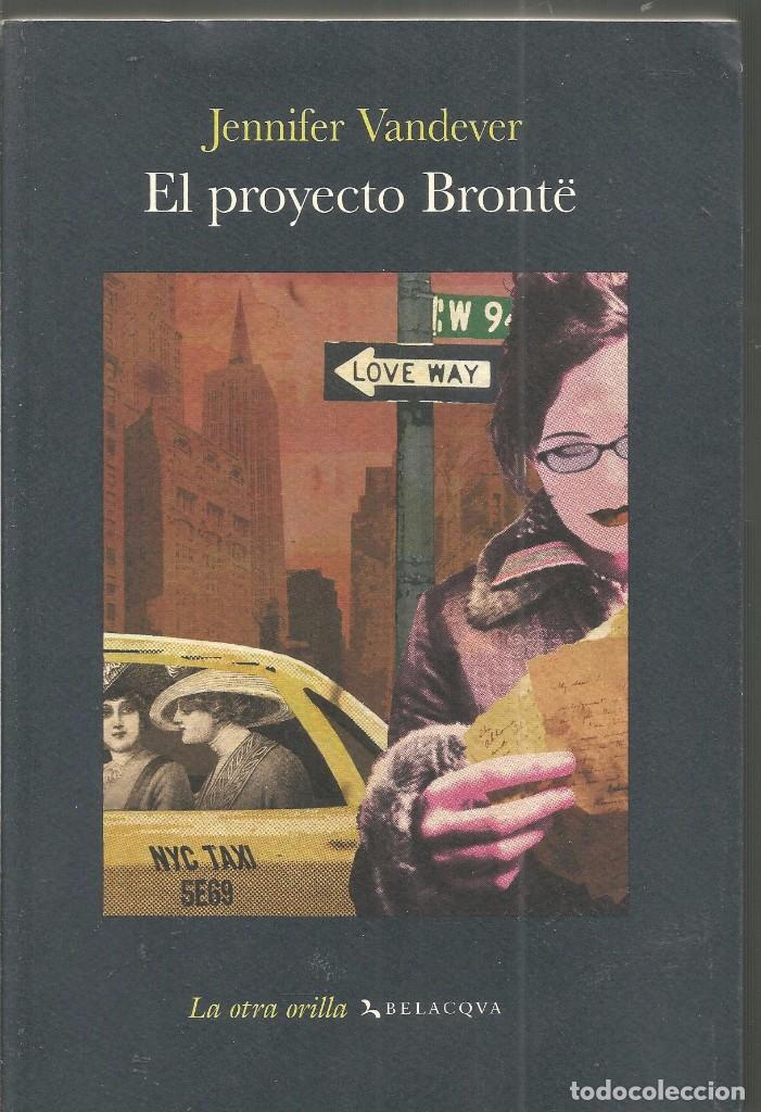 Libros de segunda mano: JENNIFER VANDEVER. EL PROYECTO BRONTE. BELACQVA - Foto 1