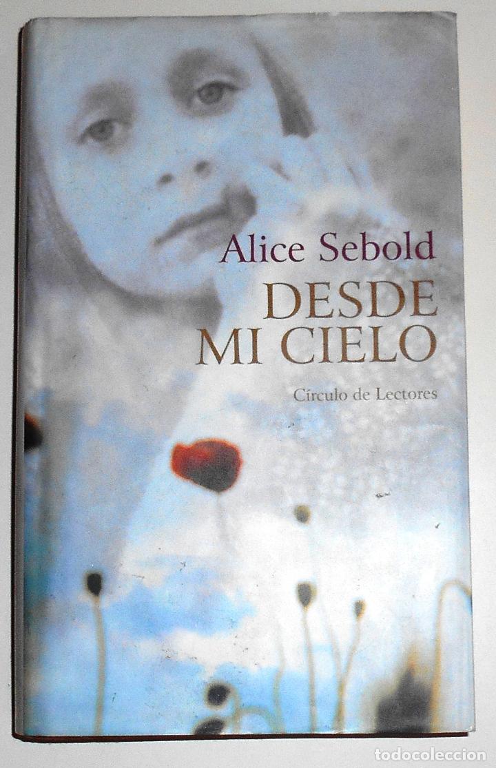 Libros de segunda mano: DESDE MI CIELO - ALICE SEBOLD (2003) - Foto 9