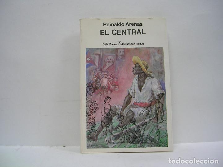 Libros de segunda mano: REINALDO ARENAS. EL CENTRAL. PRIMERA EDICI&Oacute;N - Foto 1
