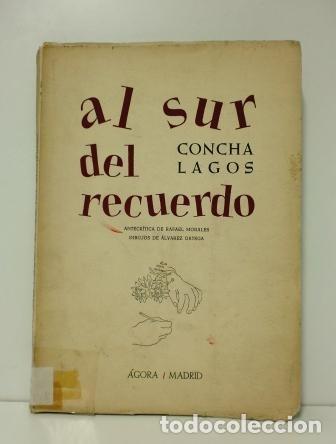 Libros de segunda mano: AL SUR DEL RECUERDO.- CONCHA LAGOS. DEDICATORIA - Foto 1