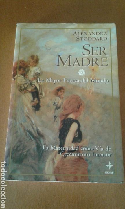 Libros de segunda mano: Ser madre - alexandra stoddard - Foto 1